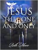 Beth Moore: Jesus the One and Only