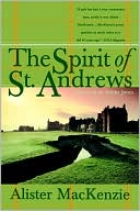 Alister Mackenzie: Spirit of St. Andrews
