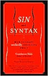 Book cover image of Sin and Syntax: How to Craft Wickedly Effective Prose by Constance Hale