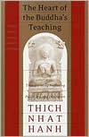 Thich Nhat Hanh: The Heart of the Buddha's Teachings: Transforming Suffering into Peace, Joy, and Liberation