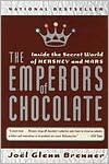 Book cover image of The Emperors of Chocolate: Inside the Secret World of Hershey and Mars by Jo?l Glenn Brenner