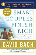 David Bach: Smart Couples Finish Rich: 9 Steps to Creating a Rich Future for You and Your Partner