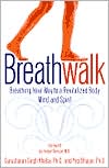 Book cover image of Breathwalk: Breathing Your Way to a Revitalized Body, Mind and Spirit by Gurucharan Singh Khalsa