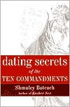 Book cover image of Dating Secrets of the Ten Commandments by Shmuley Boteach