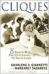 Margaret Sagarese: Cliques: Eight Steps to Help Your Child Survive the Social Jungle