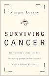 Margie Levine: Surviving Cancer: One Woman's Story and Her Inspiring Program for Anyone Facing a Cancer Diagnosis