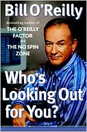 Bill O'Reilly: Who's Looking Out for You?