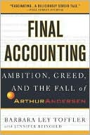 Jennifer Reingold: Final Accounting: Ambition, Greed and the Fall of Arthur Andersen