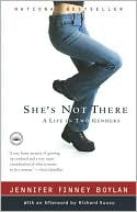 Book cover image of She's Not There: A Life in Two Genders by Jennifer Finney Boylan