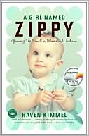 Book cover image of A Girl Named Zippy: Growing Up Small in Mooreland, Indiana by Haven Kimmel