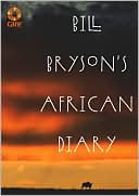 Bill Bryson: Bill Bryson's African Diary