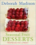 Book cover image of Seasonal Fruit Desserts: From Orchard, Farm, and Market by Deborah Madison