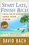 David Bach: Start Late, Finish Rich: A No-Fail Plan for Achieving Financial Freedom at Any Age