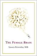 Louann Brizendine: The Female Brain