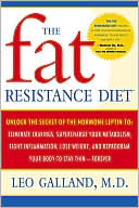 Book cover image of Fat Resistance Diet: Unlock the Secret of the Hormone Leptin to: Eliminate Cravings, Supercharge Your Metabolism, Fight Inflammation, Lose Weight & Reprogram Your Body to Stay Thin- by Leo Galland