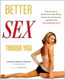 Jennifer Langheld: Better Sex through Yoga: Easy Routines to Boost Your Sex Drive, Enhance Physical Pleasure, and Spice Up Your Bedroom Life