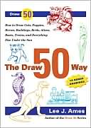 Book cover image of The Draw 50 Way: How to Draw Cats, Puppies, Horses, Buildings. Birds, Trees, Aliens, Boats,Trains and Everything Else under the Sun by Lee J. Ames