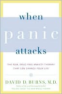 Book cover image of When Panic Attacks: The New, Drug-Free Anxiety Therapy That Can Change Your Life by David D. Burns