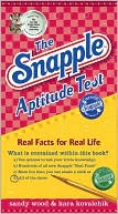 Kara Kovalchik: The Snapple Aptitude Test: Real Facts for Real Life