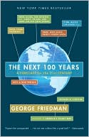 Book cover image of The Next 100 Years: A Forecast for the 21st Century by George Friedman