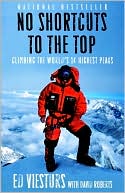 Book cover image of No Shortcuts to the Top: Climbing the World's 14 Highest Peaks by Ed Viesturs