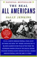 Sally Jenkins: Real All Americans: The Team That Changed a Game, a People, a Nation