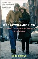 Book cover image of Freewheelin' Time: A Memoir of Greenwich Village in the Sixties by Suze Rotolo