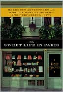 David Lebovitz: The Sweet Life in Paris: Delicious Adventures in the World's Most Glorious - and Perplexing - City