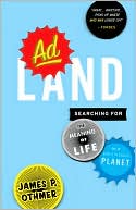 James P. Othmer: Adland: Searching for the Meaning of Life on a Branded Planet