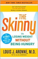 Book cover image of The Skinny: On Losing Weight without Being Hungry-the Ultimate Guide to Weight Loss Success by Louis J. Aronne