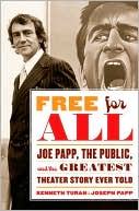 Book cover image of Free for All: Joe Papp, The Public, and the Greatest Theater Story Ever Told by Kenneth Turan