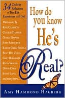 Amy Hammond Hagberg: How Do You Know He's Real?: Celebrity Reflections on Christ