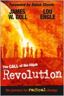 James Goll: The Call of the Elijah Revolution: The Passion for Radical Change