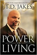 Book cover image of Power for Living by T. D. Jakes