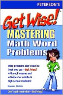Book cover image of Get Wise Mastering Math Word Problems by Maureen Steddin