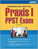Book cover image of Preparation for the PRAXIS Series: PRAXIS I and PPST Exam by Arco