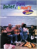 Paul & Mary Peter: Peter, Paul & Mary -- Around the Campfire: Guitar/Vocal