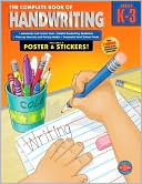 School Specialty Publishing: The Complete Book of Handwriting, Grades K-3