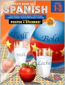 Book cover image of The Complete Book of Spanish, Grades 1-3 by School Specialty Publishing