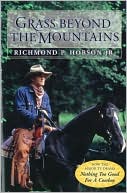 Richmond P. Hobson: Grass Beyond the Mountains: Discovering the Last Great Cattle Frontier on the North American Continent