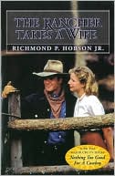 Book cover image of The Rancher Takes a Wife by Richmond P. Hobson