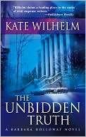Book cover image of The Unbidden Truth (Barbara Holloway Series #8) by Kate Wilhelm