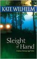 Book cover image of Sleight of Hand (Barbara Holloway Series #9) by Kate Wilhelm