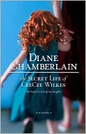 Book cover image of The Secret Life of CeeCee Wilkes by Diane Chamberlain