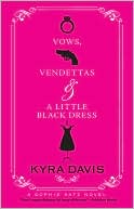 Book cover image of Vows, Vendettas and a Little Black Dress by Kyra Davis