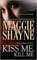 Book cover image of Kiss Me, Kill Me by Maggie Shayne