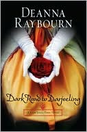Deanna Raybourn: Dark Road to Darjeeling (Lady Julia Grey Series #4)