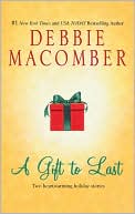 Debbie Macomber: A Gift to Last: Can This Be Christmas?/Shirley, Goodness and Mercy