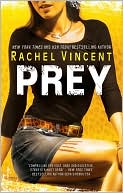 Rachel Vincent: Prey (Shifters Series #4)