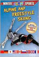 Book cover image of Alpine and Freestyle Skiing by Kylie Burns